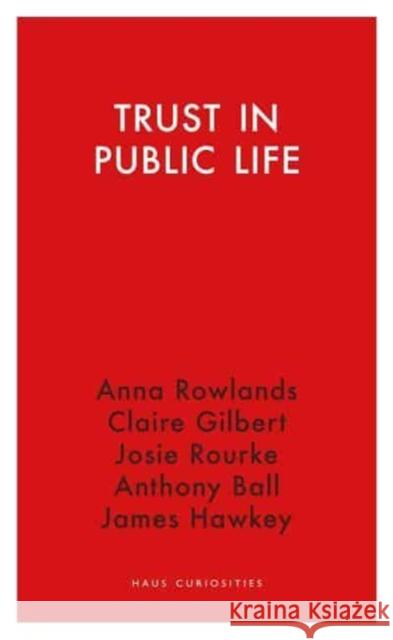 Trust in Public Life Claire Gilbert 9781913368753 Haus Publishing