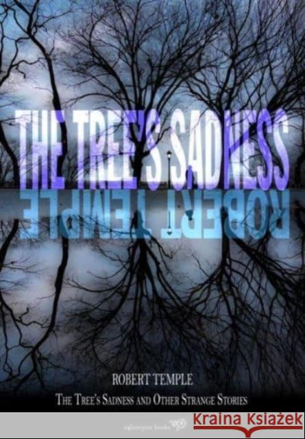 The Tree's Sadness Robert Temple 9781913378134