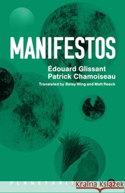 Manifestos Edouard Glissant Patrick Chamoiseau Betsy Wing 9781913380540