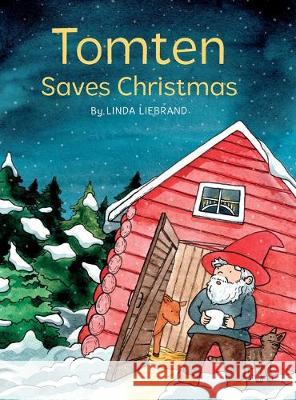 Tomten Saves Christmas: A Swedish Christmas tale Linda Liebrand 9781913382049