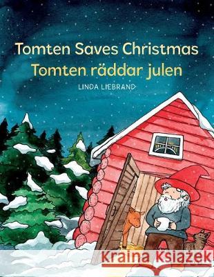 Tomten Saves Christmas - Tomten räddar julen: A Bilingual Swedish Christmas tale in Swedish and English Linda Liebrand 9781913382056 Treetop Media Ltd