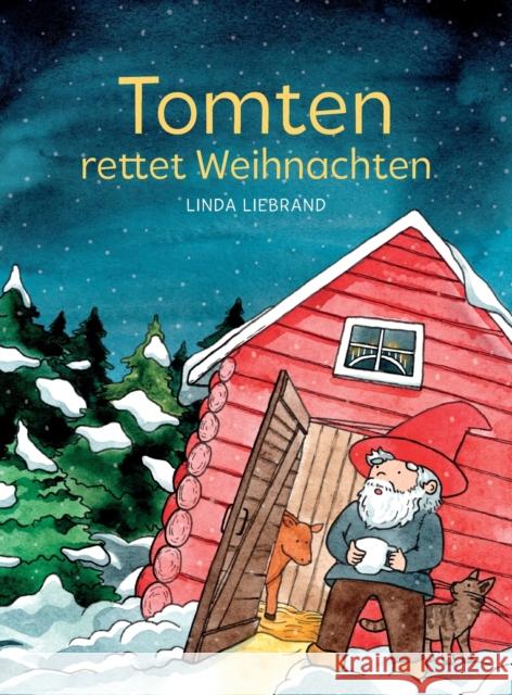 Tomten rettet Weihnachten: Eine schwedische Weihnachtsgeschichte Linda Liebrand 9781913382087