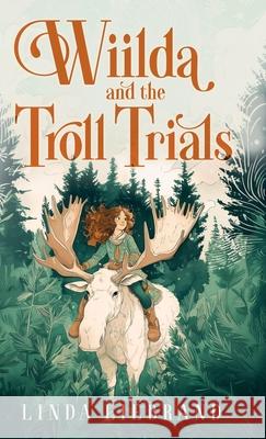 Wiilda and the Troll Trials Linda Liebrand 9781913382223