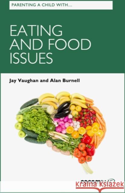 Parenting a Child with Eating and Food Issues Alan Burnell 9781913384050