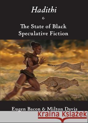 Hadithi & The State of Black Speculative Fiction Eugen Bacon Milton Davies 9781913387334 Luna Press Publishing