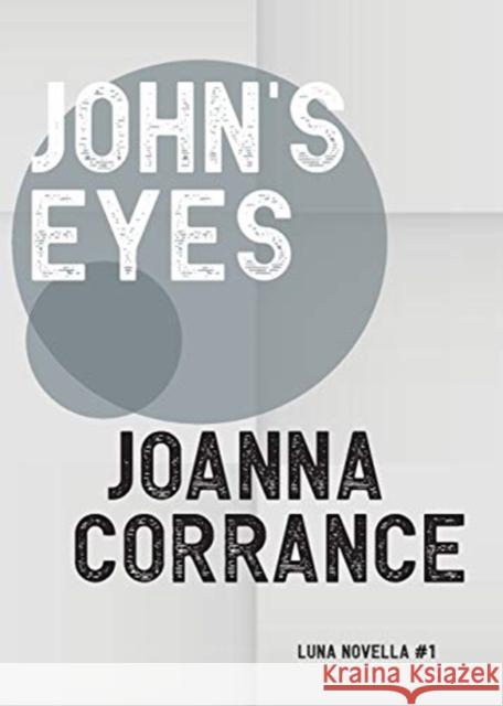 John's Eyes Joanna Corrance 9781913387433 Luna Press Publishing