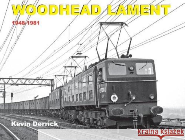 Woodhead Lament 1948-1981 Kevin Derrick 9781913390082 Strathwood Ltd