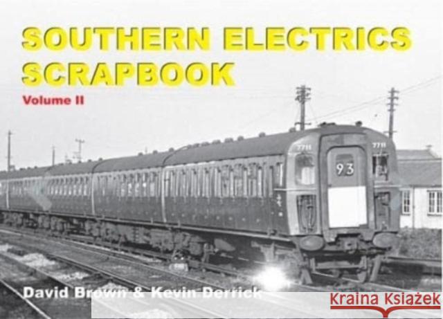 Southern Electrics Scrapbook Volume II Kevin Derrick 9781913390686