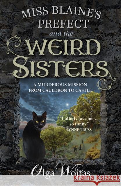 Miss Blaine's Prefect and the Weird Sisters Olga Wojtas 9781913393380