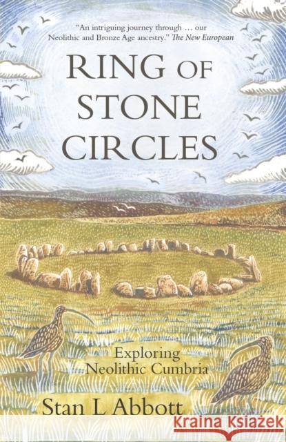 Ring of Stone Circles: Exploring Neolithic Cumbria Stan L Abbott 9781913393434 Saraband