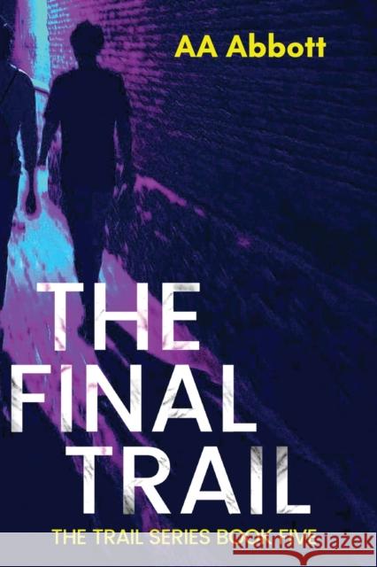 The Final Trail: Dyslexia-Friendly, Large Print Edition Aa Abbott 9781913395018 Perfect City Press