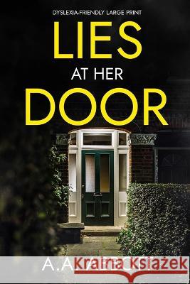 Lies at Her Door: Dyslexia-Friendly Psychological Thriller Aa Abbott   9781913395100 Perfect City Press