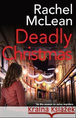 Deadly Christmas Rachel McLean 9781913401313