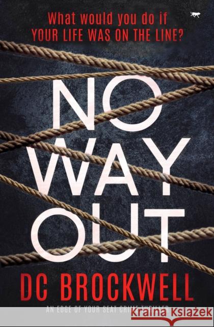 No Way Out: An Edge of Your Seat Crime Thriller Brockwell, DC 9781913419646