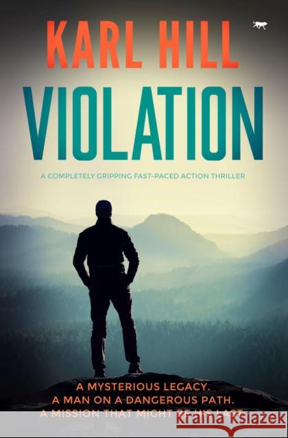 Violation: A Completely Gripping Fast-Paced Action Thriller Hill, Karl 9781913419875 Bloodhound Books