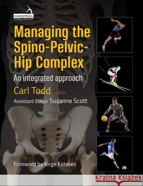 Managing the Spino-Pelvic-Hip Complex: An Integrated Approach Carl Todd 9781913426293 Jessica Kingsley Publishers