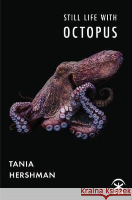 Still Life With Octopus Tania Hershman 9781913437428