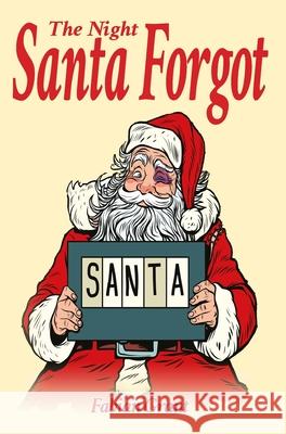The Night Santa Forgot Fabian Grant 9781913438401 Asys Publishing