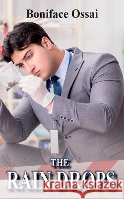 The Rain Drops: The astute detectives and the thief Boniface Ossai 9781913438692