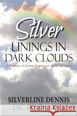 Silver Linings in Dark Clouds Silverline Denni 9781913455545