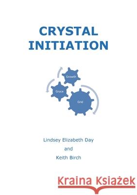 Crystal Initiation Lindsey Day Keith Birch 9781913460853 Cloister House Press