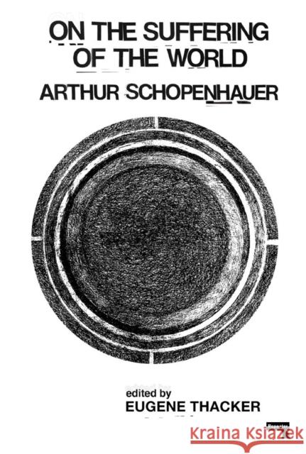 On the Suffering of the World Arthur Schopenhauer Eugene Thacker 9781913462031 Watkins Media Limited