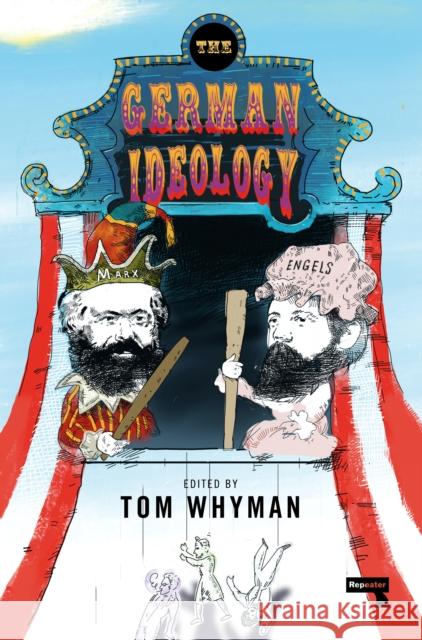 The German Ideology: A New Abridgement Karl Marx Friedrich Engels Tom Whyman 9781913462956 Watkins Media Limited