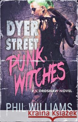 Dyer Street Punk Witches Phil Williams   9781913468163 Rumian Publishing