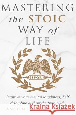 Mastering The Stoic Way Of Life Andreas Athanas 9781913470852 Scott M Ecommerce