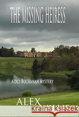 The Missing Heiress Alex N. Willis 9781913471200 Mount Pleasant Publishing