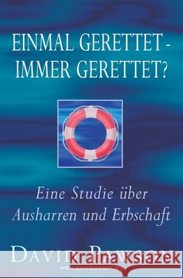 Einmal gerettet - immer gerettet? David Pawson 9781913472115