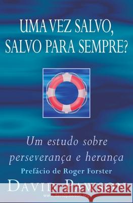 Uma Vez Salvo, Salvo Para Sempre? David Pawson 9781913472221