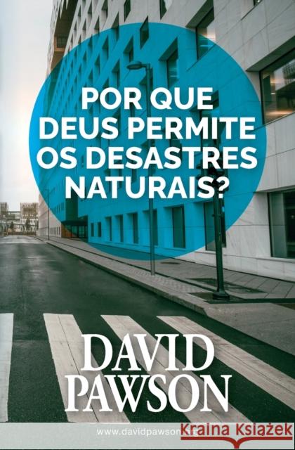 Por que Deus permite os desastres naturais? Pawson David Pawson 9781913472283