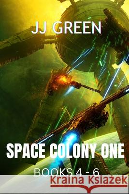 Space Colony One Books 4 - 6 J. J. Green 9781913476557 Infinitebook