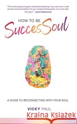 How to be SuccesSoul Vicky Paul 9781913479329