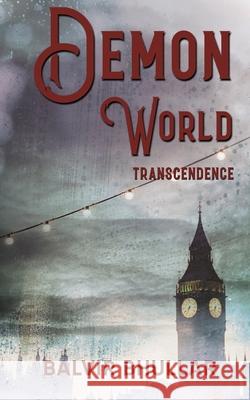 Demon World: Transcendence Balvir Bhullar 9781913479831 That Guys House