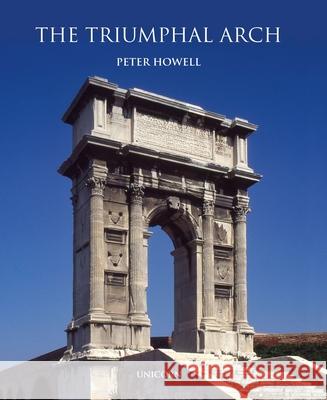 The Triumphal Arch Peter Howell 9781913491406