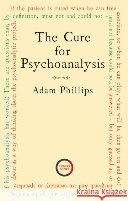 The Cure for Psychoanalysis Adam Phillips 9781913494384 Confer Books