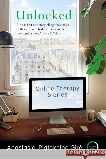 Unlocked: Online Therapy Stories Anastasia Piatakhina-Gire 9781913494421