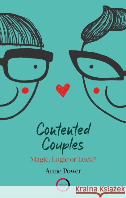 Contented Couples: Magic, Logic or Luck? Anne Power 9781913494469