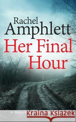 Her Final Hour: A Detective Mark Turpin murder mystery Rachel Amphlett 9781913498238 Saxon Publishing