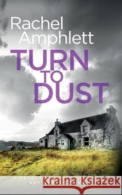 Turn to Dust: A Detective Kay Hunter mystery Rachel Amphlett 9781913498283 Saxon Publishing