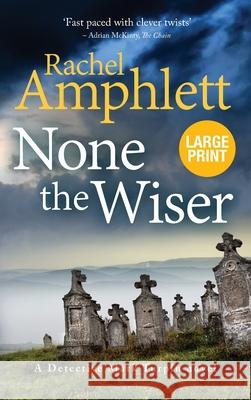 None the Wiser: A Detective Mark Turpin murder mystery Rachel Amphlett 9781913498467 Saxon Publishing