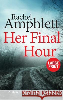 Her Final Hour: A Detective Mark Turpin murder mystery Rachel Amphlett 9781913498481 Saxon Publishing