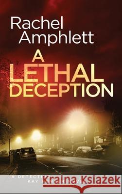 A Lethal Deception: A Detective Kay Hunter crime thriller Rachel Amphlett 9781913498832 Saxon Publishing