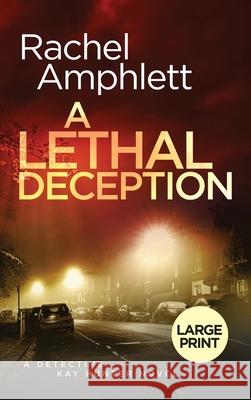 A Lethal Deception: A Detective Kay Hunter crime thriller Rachel Amphlett 9781913498849 Saxon Publishing