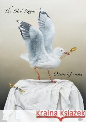 The Bird Room Dawn Gorman   9781913499679 Hedgehog Poetry Press