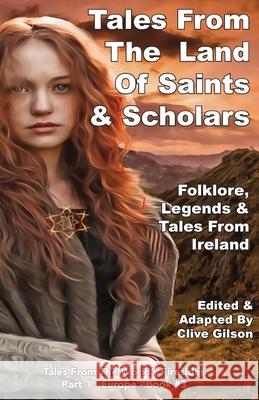 Tales From The Land of Saints & Scholars Clive Gilson 9781913500061 Clive Gilson