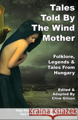 Tales Told By The Wind Mother Clive Gilson 9781913500177