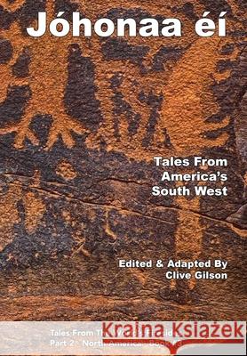 Jóhonaaʼéí -Tales From America's South West Gilson, Clive 9781913500283